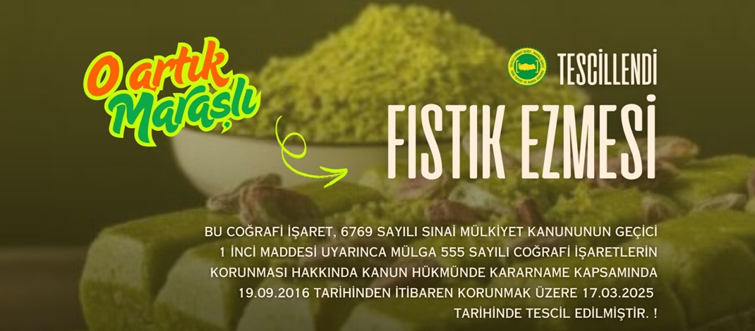 “Maraş Fıstık Ezmesi” Coğrafi İşaretle Tescillendi.