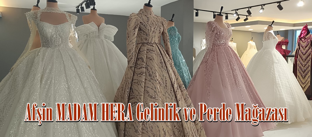 Afşin MADAM HERA Gelinlik ve Perde Mağazası