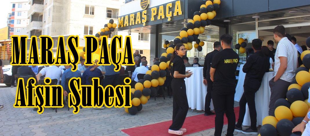MARAŞ PAÇA Afşin Şubesi