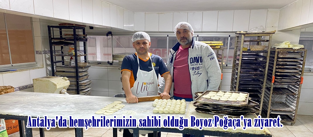 Antalya’da hemşehrilerimizin sahibi olduğu Boyoz Poğaça’ya ziyaret.