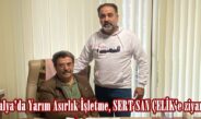 Antalya’da Yarım Asırlık İşletme, SERT SAN ÇELİK’e ziyaret.