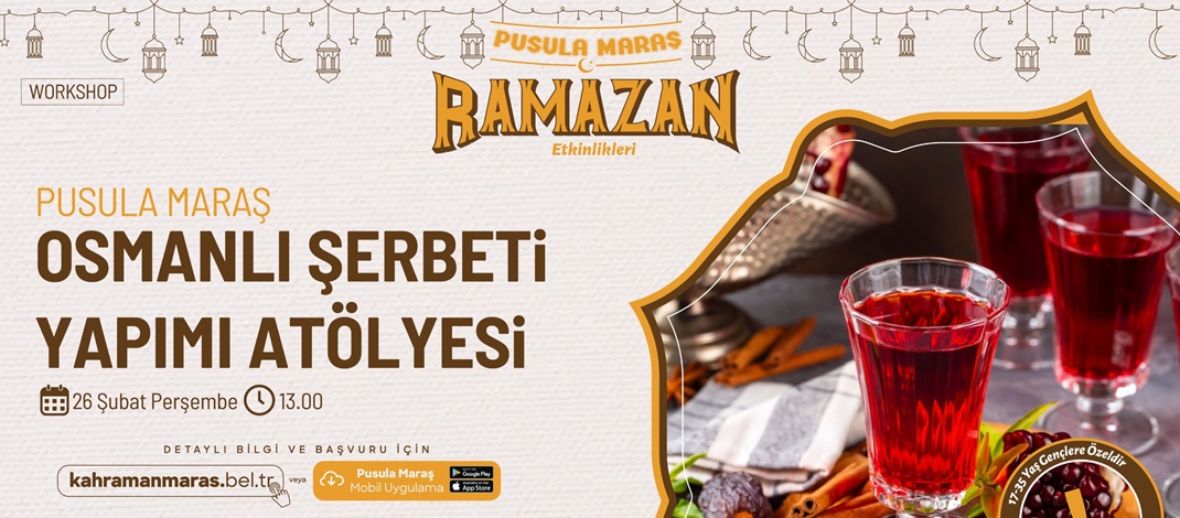 Pusula Maraş’tan Ramazan’a Özel Lezzet Atölyesi.
