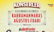 Geleneksel Ağustos Fuarı’nda Kahramanmaraş Müziğe Doyacak.