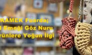 KAMEK Fuarda; El Emeği Göz Nuru Ürünlere Yoğun İlgi.